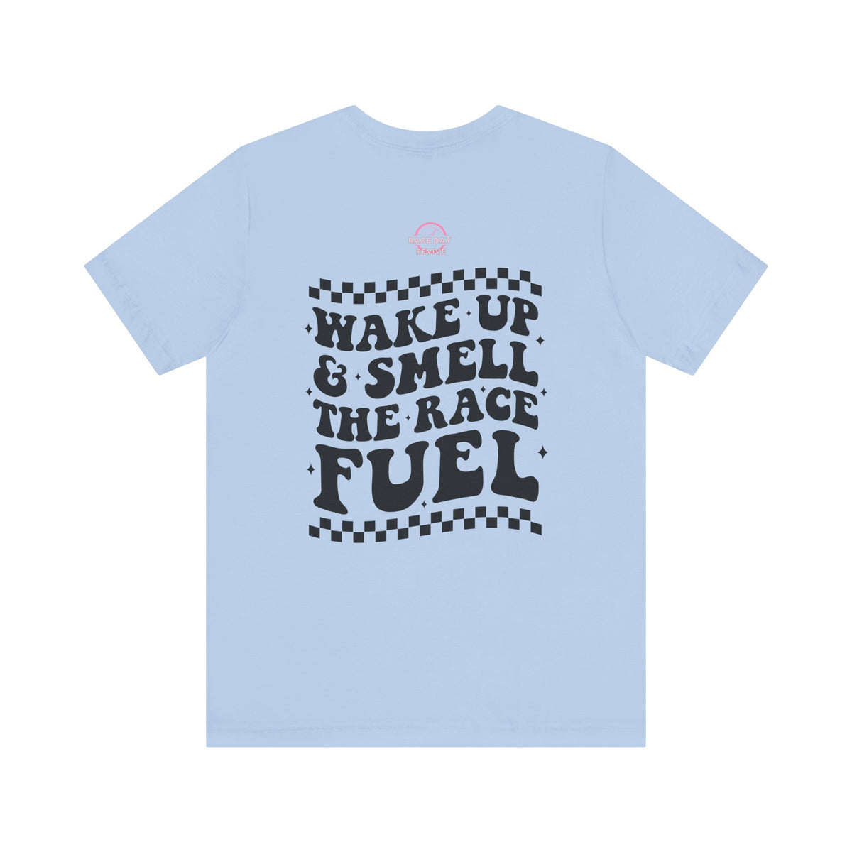 Wake up it's Race Day Short Sleeve Tee